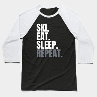 Eat Sleep Ski Repeat Baseball T-Shirt